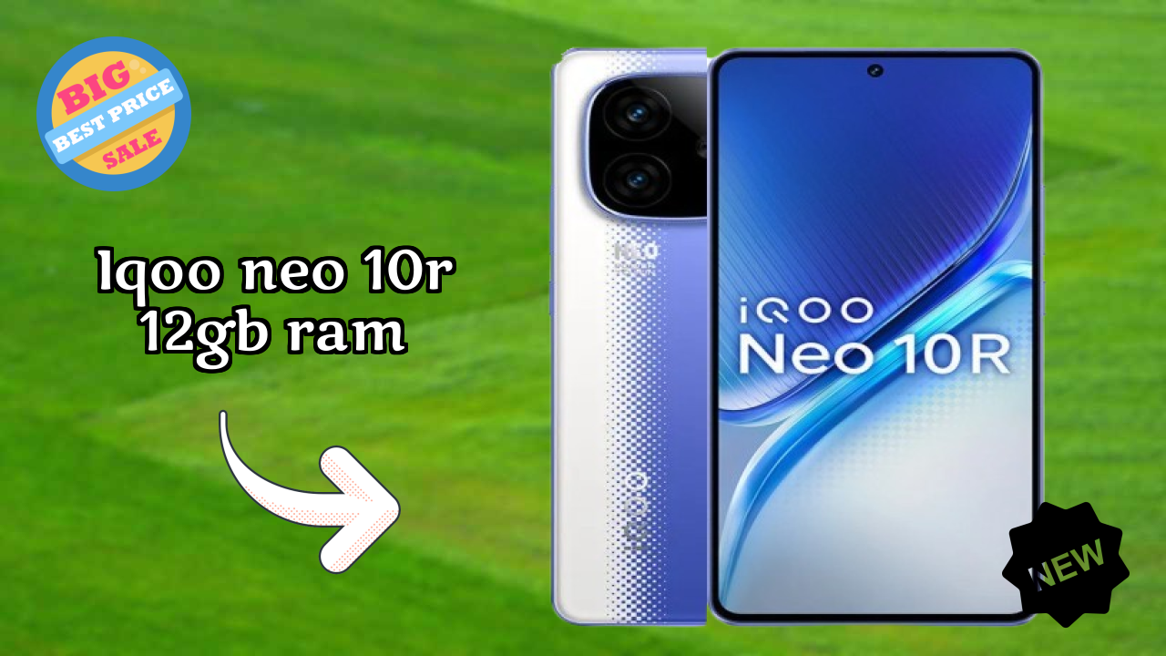 IQOO Neo 10R 12GB RAM Price Analysis: ₹30,999 Value for Money