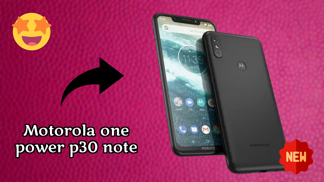 Motorola One Power (P30 Note) 2026 Feature-by-Feature Insight
