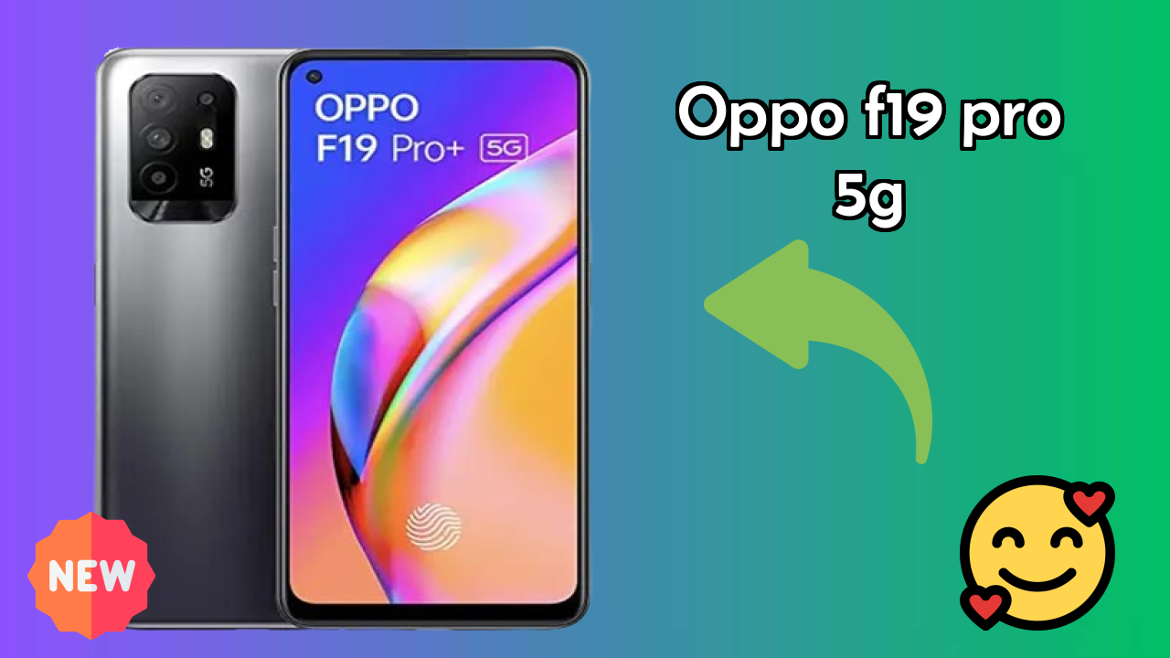 OPPO F19 Pro+ 5G 2026: Detailed Feature And Review
