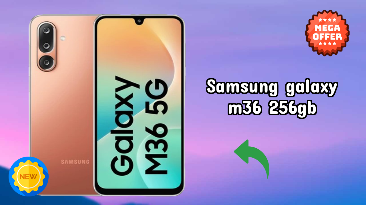 Samsung Galaxy M36 256GB Price: ₹17,499 - Complete Analysis