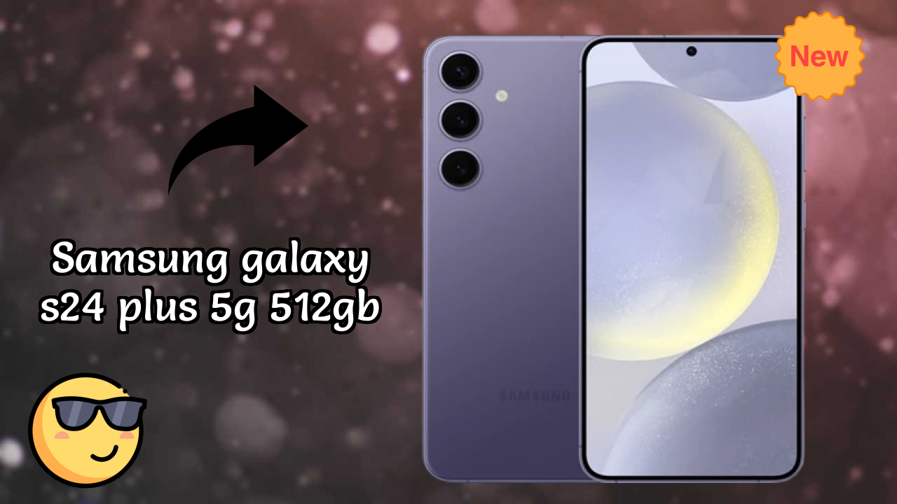 Samsung Galaxy S24 Plus 5G 512GB at ₹109,999 - Everything You Need to Know